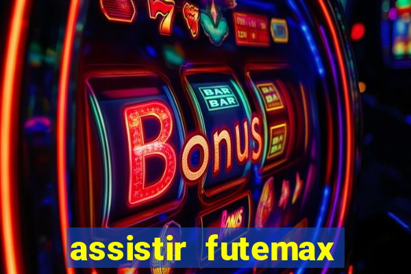 assistir futemax real madrid